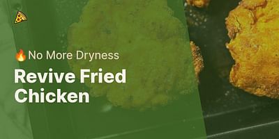 Revive Fried Chicken - 🔥No More Dryness