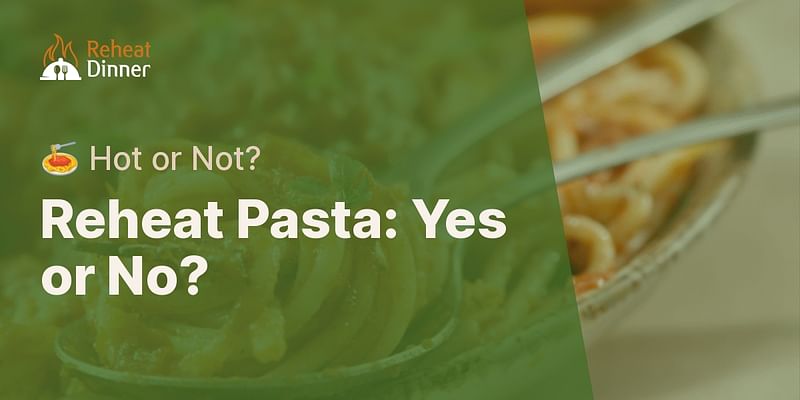 Can Pasta Be Reheated can-pasta-be-reheated