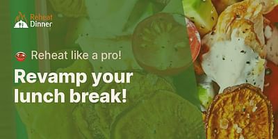 Revamp your lunch break! - 🍲 Reheat like a pro!